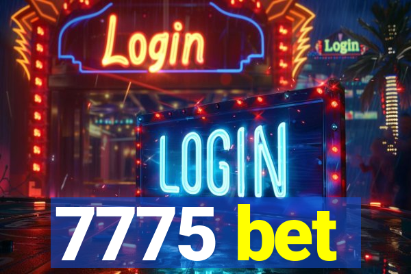 7775 bet